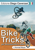 BIKE TRICKS per Mountainbike e BMX - Edizione Italiano Cover des Buches BIKE TRICKS per Mountainbike e BMX - Edizione Italiano (ISBN: 9783982652504)