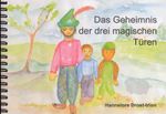 Das Geheimnis der drei magischen Türen Cover des Buches Das Geheimnis der drei magischen Türen (ISBN: 9783982688299)