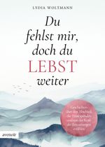 Du fehlst mir, doch du lebst weiter Cover des Buches Du fehlst mir, doch du lebst weiter (ISBN: 9783982704722)
