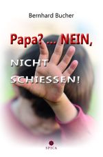 Papa?...Nein, nicht schießen! Cover des Buches Papa?...Nein, nicht schießen! (ISBN: 9783985031115)