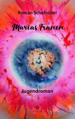 Marias Tränen Cover des Buches Marias Tränen (ISBN: 9783985031665)