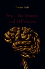 Weg - Von Träumen und Albträumen Cover des Buches Weg - Von Träumen und Albträumen (ISBN: 9783985032013)