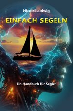 EINFACH SEGELN Cover des Buches EINFACH SEGELN (ISBN: 9783985032129)