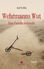 Wehrmanns Wut Cover des Buches Wehrmanns Wut (ISBN: 9783985032297)