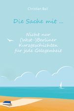 Die Sache mit ... Cover des Buches Die Sache mit ... (ISBN: 9783985270262)