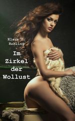 Im Zirkel der Wollust Cover des Buches Im Zirkel der Wollust (ISBN: 9783985270460)