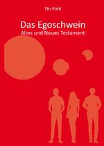 Das Egoschwein - Altes und Neues Testament Cover des Buches Das Egoschwein - Altes und Neues Testament (ISBN: 9783985275052)