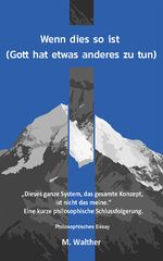 Wenn dies so ist: (Gott hat etwas anderes zu tun) Cover des Buches Wenn dies so ist: (Gott hat etwas anderes zu tun) (ISBN: 9783985276424)