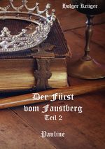 Der Fürst vom Faustberg - Teil 2 Cover des Buches Der Fürst vom Faustberg - Teil 2 (ISBN: 9783985277728)
