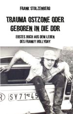 Trauma Ostzone oder geboren in die DDR Cover des Buches Trauma Ostzone oder geboren in die DDR (ISBN: 9783985278800)