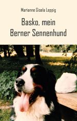 Basko, mein Berner Sennenhund Cover des Buches Basko, mein Berner Sennenhund (ISBN: 9783985279401)