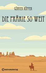 Die Prärie so weit Cover des Buches Die Prärie so weit (ISBN: 9783985279791)