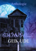 Geheimnisvolle Gebäude Cover des Buches Geheimnisvolle Gebäude (ISBN: 9783985280162)