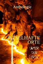 Rätselhafte Orte unter der Erde Cover des Buches Rätselhafte Orte unter der Erde (ISBN: 9783985280247)