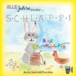 Alle Jahre wieder … Schlappi und die Osterhühner Cover des Buches Alle Jahre wieder … Schlappi und die Osterhühner (ISBN: 9783985300228)