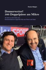 Donnerwetter! 500 Doppelpässe am Mikro Cover des Buches Donnerwetter! 500 Doppelpässe am Mikro (ISBN: 9783985301249)