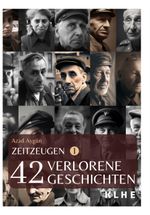 Zeitzeugen - 42 verlorene Geschichten vom 2. Weltkrieg Cover des Buches Zeitzeugen - 42 verlorene Geschichten vom 2. Weltkrieg (ISBN: 9783985381302)