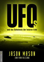 UFOs und das Geheimnis der Inneren Erde Cover des Buches UFOs und das Geheimnis der Inneren Erde (ISBN: 9783985620043)