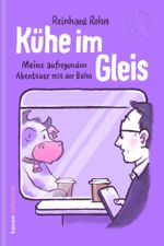Kühe im Gleis Cover des Buches Kühe im Gleis (ISBN: 9783985681464)