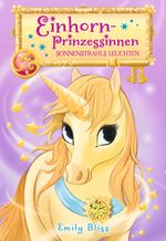 Einhornprinzessinnen, Bd. 1: Sonnenstrahls Leuchten Cover des Buches Einhornprinzessinnen, Bd. 1: Sonnenstrahls Leuchten (ISBN: 9783985851782)