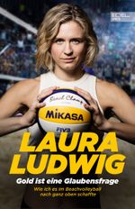 Gold ist eine Glaubensfrage. Wie ich es im Beachvolleyball nach ganz oben schaffte Cover des Buches Gold ist eine Glaubensfrage. Wie ich es im Beachvolleyball nach ganz oben schaffte (ISBN: 9783985880164)