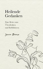 Heilende Gedanken Cover des Buches Heilende Gedanken (ISBN: 9783985910069)