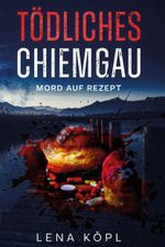 Tödliches Chiemgau Cover des Buches Tödliches Chiemgau (ISBN: 9783986270094)