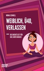 Weiblich, Ü40, Verlassen Cover des Buches Weiblich, Ü40, Verlassen (ISBN: 9783986400088)