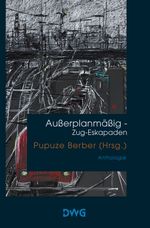 Außerplanmäßig – Zug-Eskapaden Cover des Buches Außerplanmäßig – Zug-Eskapaden (ISBN: 9783986500245)