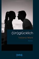 (Un)glücklich Cover des Buches (Un)glücklich (ISBN: 9783986500269)
