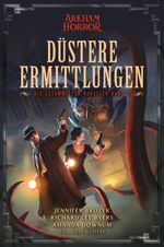 Arkham Horror: Düstere Ermittlungen – Die gesammelten Novellen Band 2 Cover des Buches Arkham Horror: Düstere Ermittlungen – Die gesammelten Novellen Band 2 (ISBN: 9783986663421)