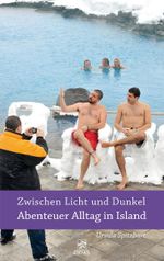 Zwischen Licht und Dunkel – Abenteuer Alltag in Island Cover des Buches Zwischen Licht und Dunkel – Abenteuer Alltag in Island (ISBN: 9783986720551)
