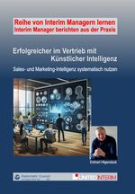 Erfolgreicher im Vertrieb mit Künstlicher Intelligenz Cover des Buches Erfolgreicher im Vertrieb mit Künstlicher Intelligenz (ISBN: 9783986741273)