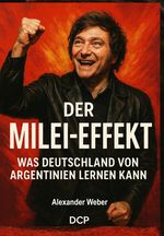 Der Milei-Effekt Cover des Buches Der Milei-Effekt (ISBN: 9783986741778)