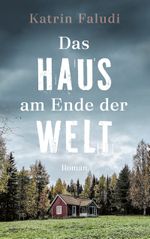 Das Haus am Ende der Welt Cover des Buches Das Haus am Ende der Welt (ISBN: 9783986950965)