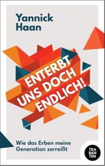 Enterbt uns doch endlich! Cover des Buches Enterbt uns doch endlich! (ISBN: 9783986970109)