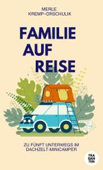 Familie auf Reise Cover des Buches Familie auf Reise (ISBN: 9783986970604)