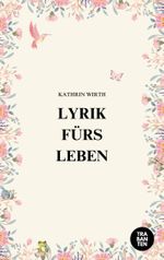 Lyrik fürs Leben Cover des Buches Lyrik fürs Leben (ISBN: 9783986971069)