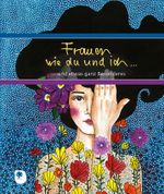 Frauen wie du und ich sind etwas ganz Besonderes Cover des Buches Frauen wie du und ich sind etwas ganz Besonderes (ISBN: 9783987001031)