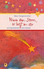 Nimm den Stern, er liegt in dir Cover des Buches Nimm den Stern, er liegt in dir (ISBN: 9783987001048)