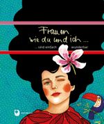 Frauen wie du und ich sind einfach wunderbar Cover des Buches Frauen wie du und ich sind einfach wunderbar (ISBN: 9783987001840)
