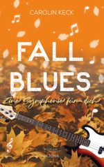 Fall Blues - Eine Symphonie für dich (Seasons of Music - Reihe 3) Cover des Buches Fall Blues - Eine Symphonie für dich (Seasons of Music - Reihe 3) (ISBN: 9783987180026)