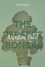 Awaken Seed (THE PERFECT BONSAI - Reihe 1) Cover des Buches Awaken Seed (THE PERFECT BONSAI - Reihe 1) (ISBN: 9783987180293)