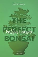 Fallen Leaves (THE PERFECT BONSAI - Reihe 3) Cover des Buches Fallen Leaves (THE PERFECT BONSAI - Reihe 3) (ISBN: 9783987180330)
