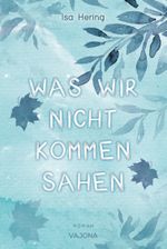 Was wir nicht kommen sahen Cover des Buches Was wir nicht kommen sahen (ISBN: 9783987181221)