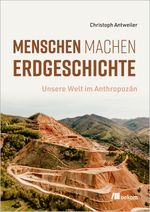 Menschen machen Erdgeschichte Cover des Buches Menschen machen Erdgeschichte (ISBN: 9783987261404)