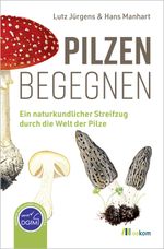 Pilzen begegnen Cover des Buches Pilzen begegnen (ISBN: 9783987261770)