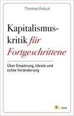 Kapitalismuskritik für Fortgeschrittene Cover des Buches Kapitalismuskritik für Fortgeschrittene (ISBN: 9783987261817)