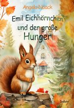 Emil Eichhörnchen und der große Hunger Cover des Buches Emil Eichhörnchen und der große Hunger (ISBN: 9783987271694)