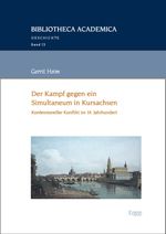 Der Kampf gegen ein Simultaneum in Kursachsen Cover des Buches Der Kampf gegen ein Simultaneum in Kursachsen (ISBN: 9783987401060)